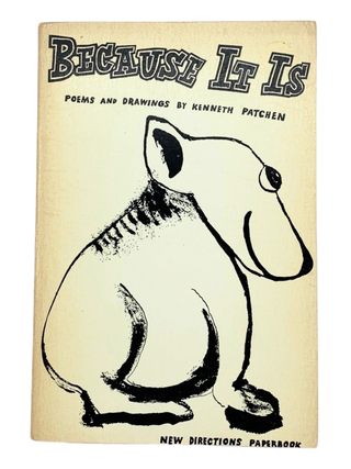 Item #185 Because It Is. Kenneth Patchen