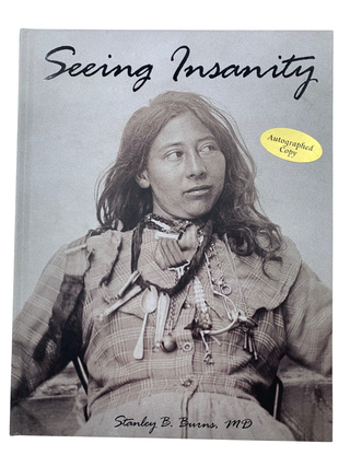 Item #27 Seeing Insanity. MD Stanley B. Burns