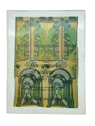 Five Centuries of Italian Textiles: 1300&ndash;1800. Rosalia Bonito Fanelli.