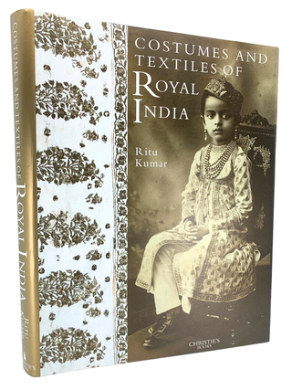 Costumes and Textiles of Royal India. Ritu Kumar.