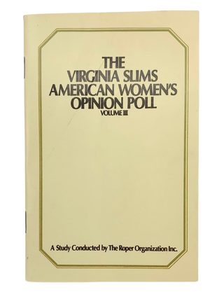 Item #280 The Virginia Slims American Women’s Opinion Poll, Volume III. The Roper Organization