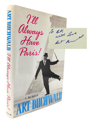 Item #315 I&rsquo;ll Always Have Paris! Art Buchwald