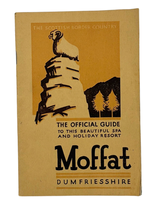 Item #340 The Official Guide to This Beautiful Spa and Holiday Resort, Moffat, Dumfriesshire