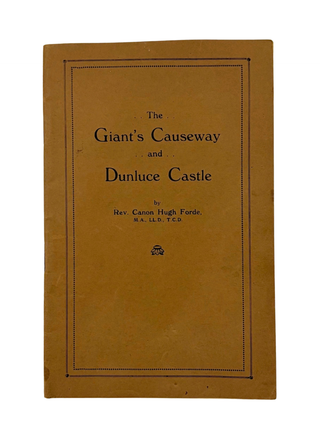 Item #341 The Giant’s Causeway and Dunluce Castle. M. A. Rev. Canon Hugh Forde, T. C D., LL D